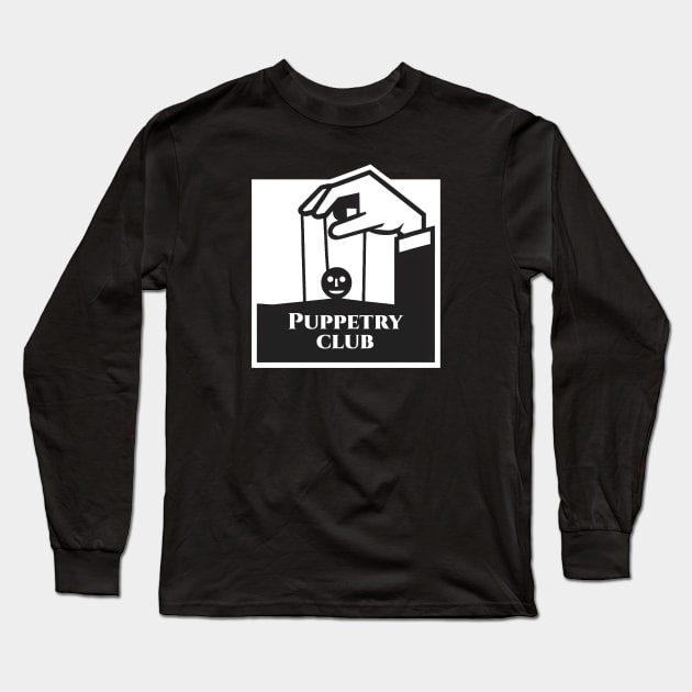 Puppetry Club Long Sleeve T-Shirt by ThesePrints